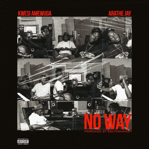 Kwesi Amewuga – No Way Ft AratheJay