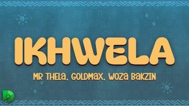 Mr Thela – iKhwela Ft Goldmax & Woza Bakzin