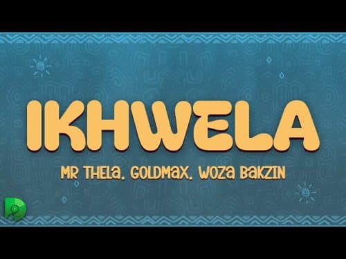 Mr Thela – iKhwela Ft Goldmax & Woza Bakzin