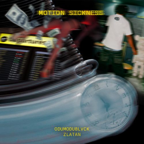 ODUMODUBLVCK – Motion Sickness Ft. Zlatan 1 ODUMODUBLVCK – Motion Sickness Ft. Zlatan