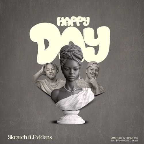 Skratch Ft Evidens - Happy Day 1 Skratch Ft Evidens - Happy Day