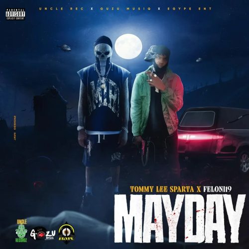 Tommy Lee Sparta – Mayday Ft. Feloni19 1 Tommy Lee Sparta – Mayday Ft. Feloni19
