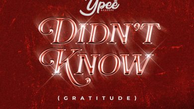 Ypee – Didn’t Know (Gratitude)