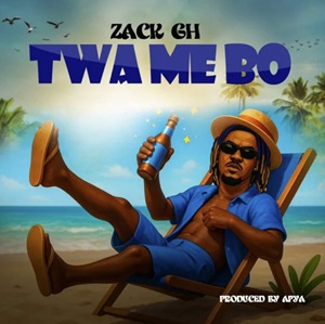 ZACK GH – Twa Me Bo 1 ZACK GH – Twa Me Bo