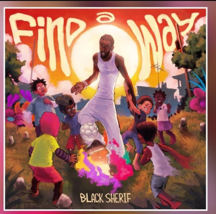 Black Sherif – Find a Way 1 Black Sherif – Find a Way