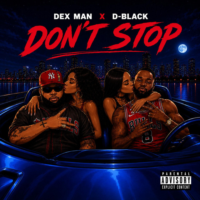 Dex Man – Don’t Stop Ft D-Black 1 Dex Man – Don’t Stop Ft D-Black