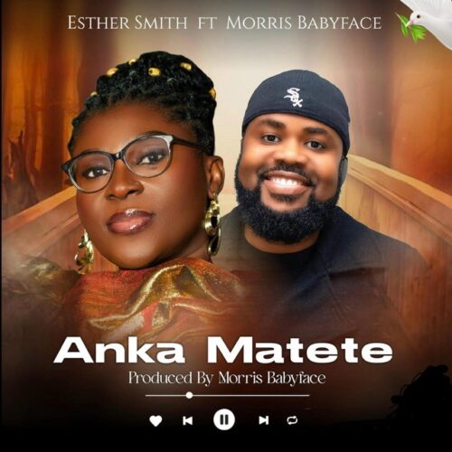 Esther Smith – Anka Matete Ft Morris Babyface