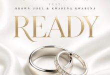 Fantana – Ready Ft Brown Joel & Kwabena Kwabena