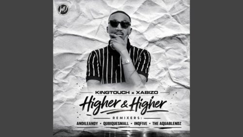 KingTouch – Higher And Higher (Remix) Ft. Xabizo 1 KingTouch – Higher And Higher (Remix) Ft. Xabizo