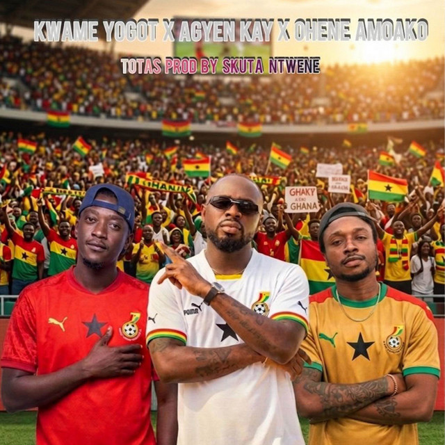 Kwame Yogot – Totas Ft Agyen Kay & Ohene Amoako 1 Kwame Yogot – Totas Ft Agyen Kay & Ohene Amoako