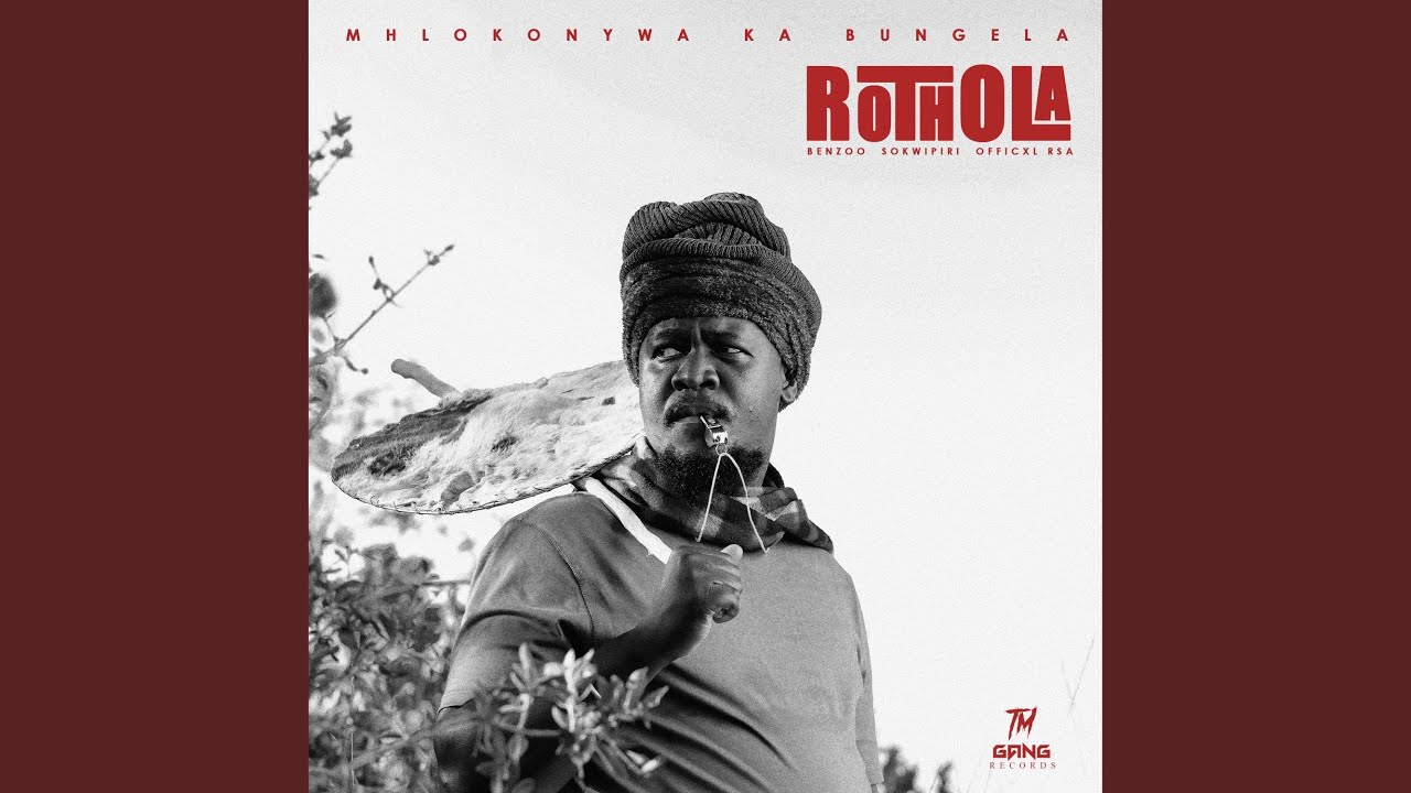 Mhlokonywa Kabungela – Rothola Ft Benzoo x SoKwipiri & Officixl RSA 1 Mhlokonywa Kabungela – Rothola Ft Benzoo x SoKwipiri & Officixl RSA
