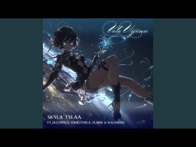 Skyla Tylaa – Vele Uyena (Risk It All) Ft JAZZWRLD x Thukuthela x Elaine & Solaariss 1 Skyla Tylaa – Vele Uyena (Risk It All) Ft JAZZWRLD x Thukuthela x Elaine & Solaariss