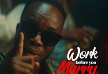 Akwaboah – Work Before You Marry