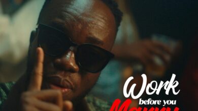 Akwaboah – Work Before You Marry