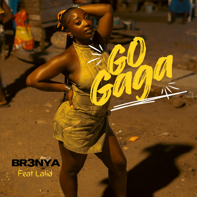 Br3nya – Go Gaga Ft Lalid