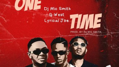 DJ Mic Smith Ft Lyrical Joe & G-West – One Time