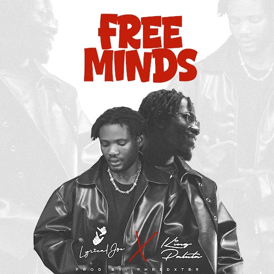 Lyrical Joe – Free Minds Ft King Paluta 1 Lyrical Joe – Free Minds Ft King Paluta