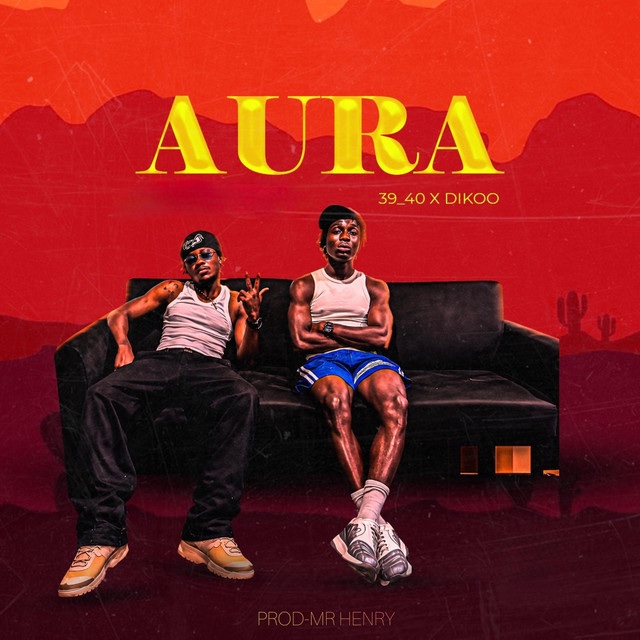 39/40 – Aura Ft Dikoo 1 3940 – Aura Ft Dikoo