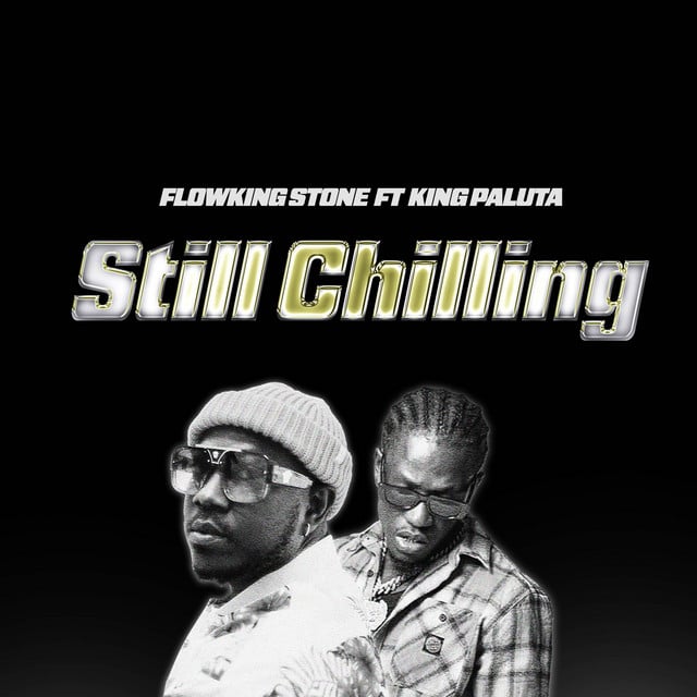 Flowking Stone – Still Chilling Ft King Paluta 1 Flowking Stone – Still Chilling Ft King Paluta