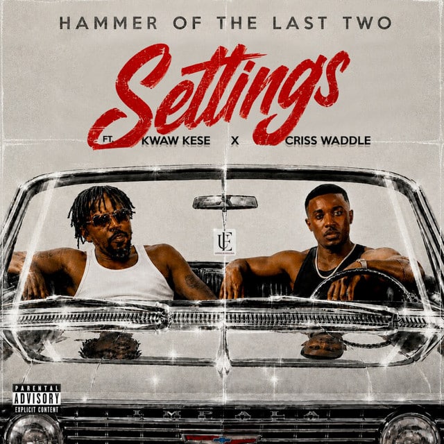Hammer of The Last Two – Settings Ft Kwaw Kese & Criss Waddle 1 Hammer of The Last Two – Settings Ft Kwaw Kese & Criss Waddle