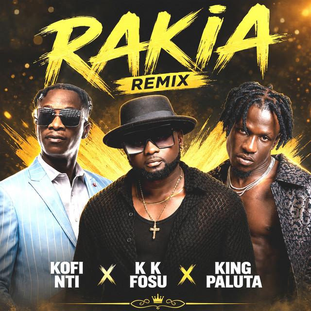 Kofi Nti – Rakia (Remix) ft. KK Fosu & King Paluta 1 Kofi Nti – Rakia (Remix) ft. KK Fosu & King Paluta