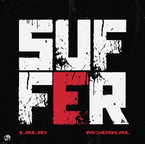 Lalid – Suffer Ft Medikal 1 Lalid – Suffer Ft Medikal