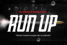 Yarwteasy – Run Up Ft Kwaku DMC