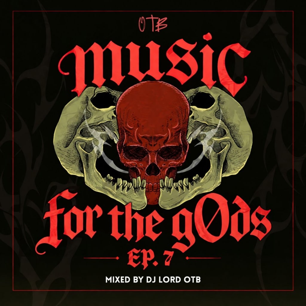 DJ Lord OTB – Music For The gOds EP. 7 Mix 1 DJ Lord OTB – Music For The gOds EP. 7 Mix