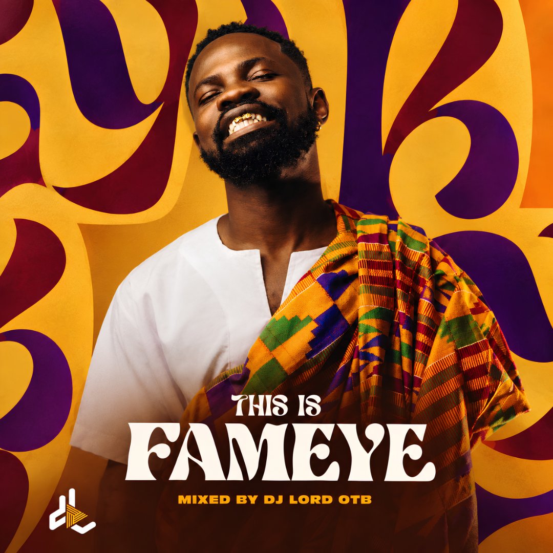 DJ Lord OTB – This Is Fameye (Mixtape) 1 DJ Lord OTB – This Is Fameye (Mixtape)