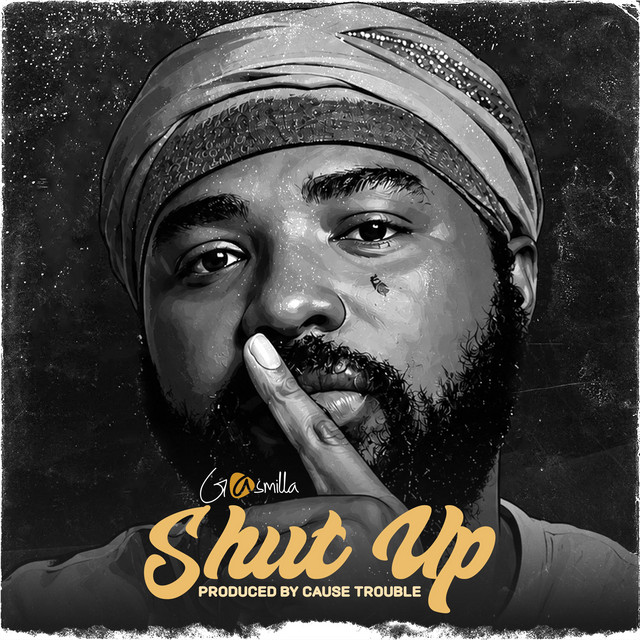 Gasmilla – Shut Up 1 Gasmilla – Shut Up
