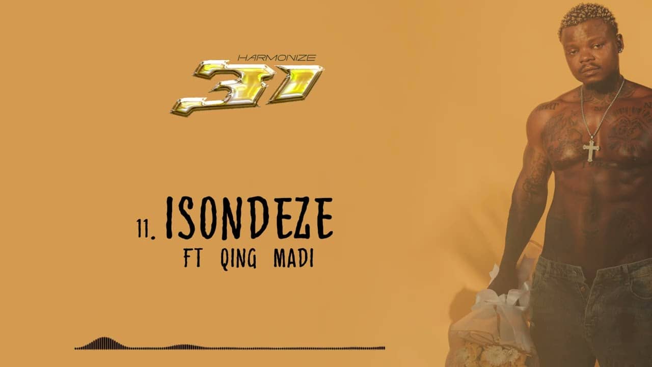 Harmonize Ft Qing Madi - Isondeze 1 Harmonize Ft Qing Madi - Isondeze