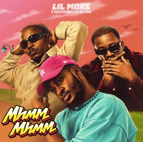 Lil More – Mhmm Mhmm Ft Kelvyn Boy & DJ Sly King 1 Lil More – Mhmm Mhmm Ft Kelvyn Boy & DJ Sly King
