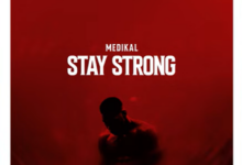 Medikal – Stay Strong