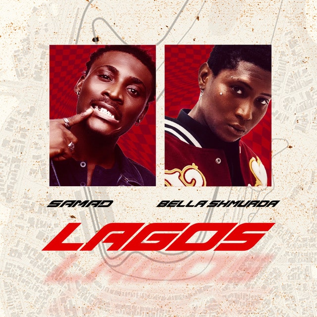 SAMAD – Lagos Ft Bella Shmurda