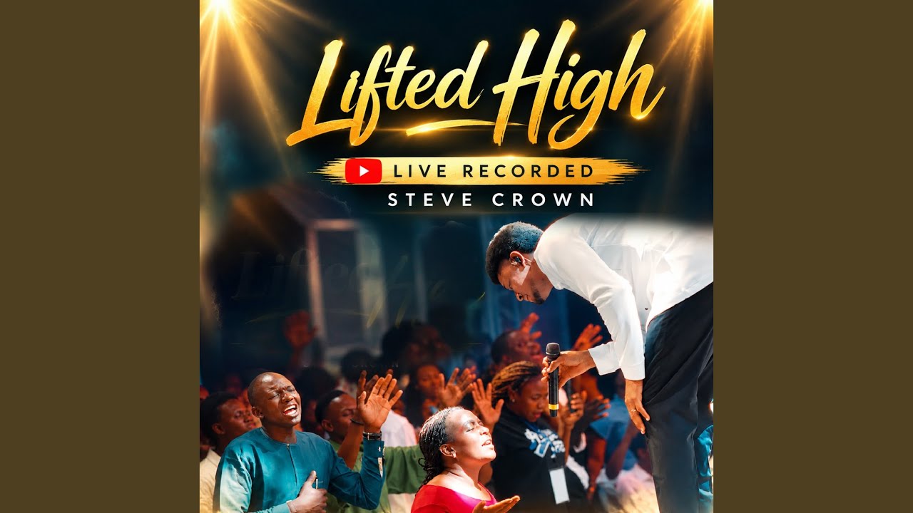 Steve Crown – Lifted High