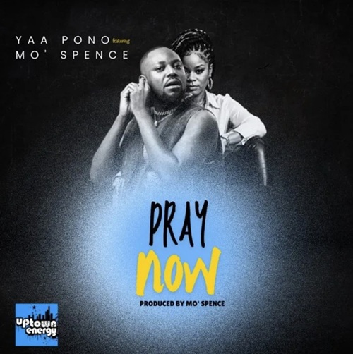 Yaa Pono - Pray Now Ft MO’ Spence 1 Yaa Pono - Pray Now Ft MO’ Spence