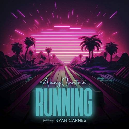 AkayCentric & Ryan Carnes Score GRAMMY Consideration for “Running” 1 AkayCentric & Ryan Carnes Score GRAMMY Consideration for “Running”