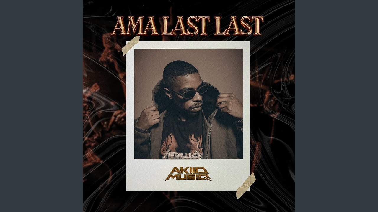AkiidMusiq – Ama Last Last 1 AkiidMusiq – Ama Last Last