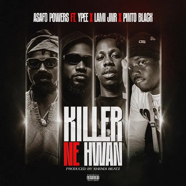 Asafo Powers – Killer Ne Hwan Ft. Ypee x Lami Jnr & Pinto Black 1 Asafo Powers – Killer Ne Hwan Ft. Ypee x Lami Jnr & Pinto Black
