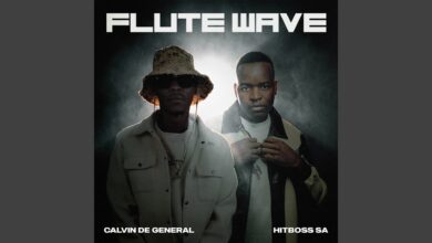 CALVIN DE GENERAL – Flute Wave Ft. Hitboss SA
