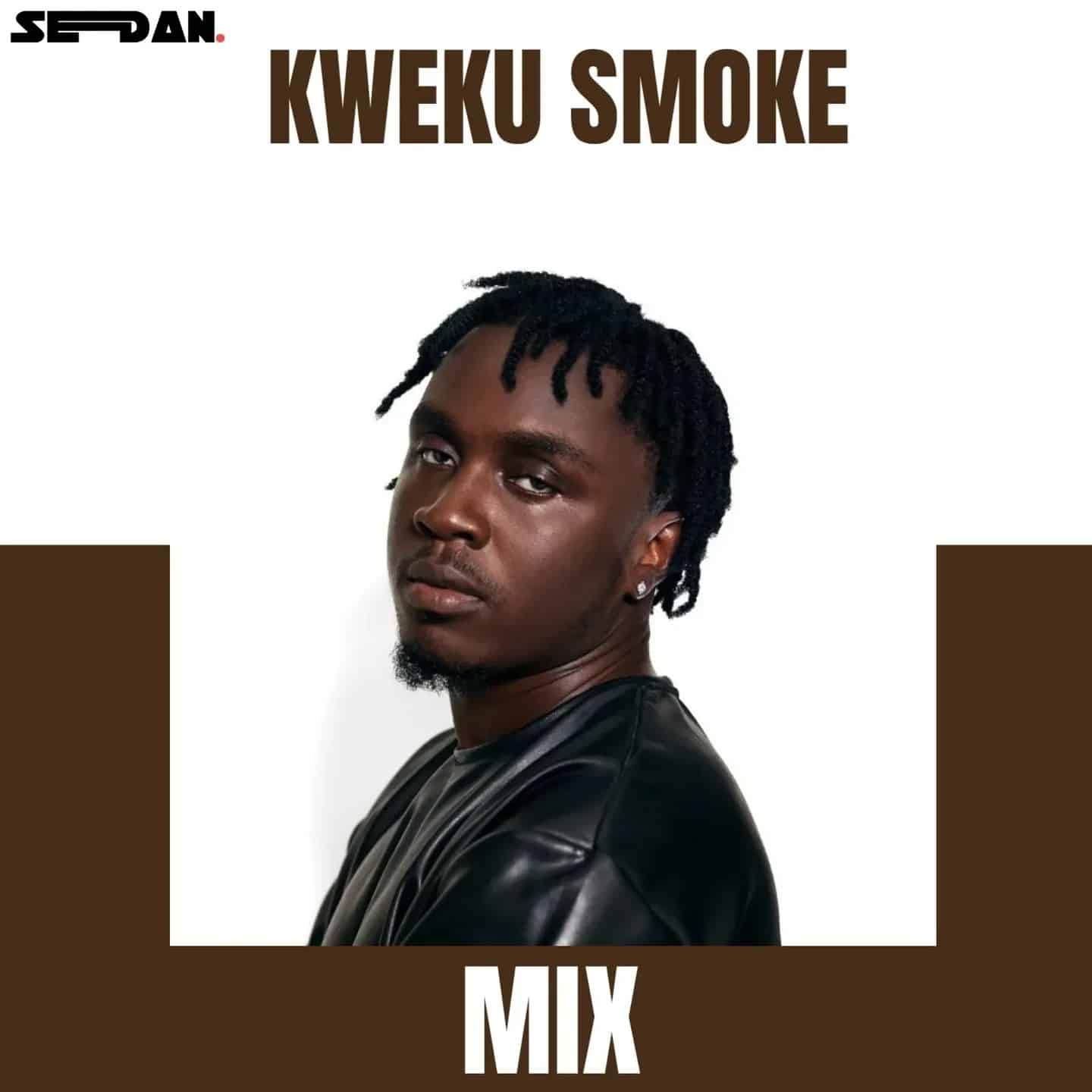 DJ Sedan – Kweku Smoke Mix 1 DJ Sedan – Kweku Smoke Mix