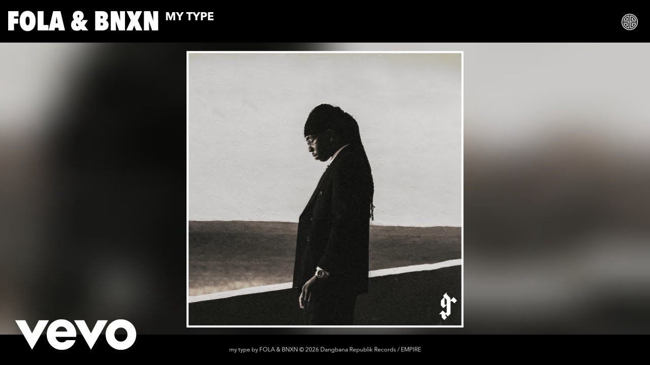 FOLA - My Type Ft BNXN