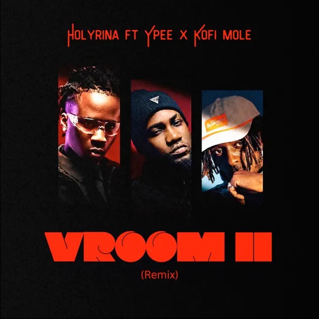 MP3 Download: Holyrina – Vroom II (Remix) Ft. Ypee & Kofi Mole 1 Holyrina – Vroom II (Remix) Ft. Ypee & Kofi Mole