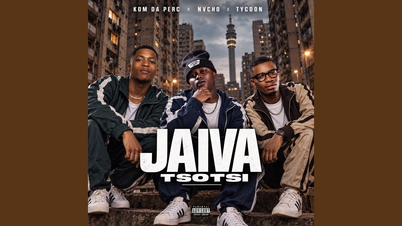 Kom Da Perc – Jaiva Tsotsi Ft. Nvcho & Tycoon 1 Kom Da Perc – Jaiva Tsotsi Ft. Nvcho & Tycoon