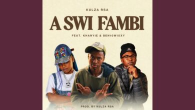 Kulza RSA – A Swi Fambi Ft Khanyie & Ben10Wixxy