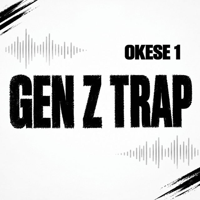 Okese1 – GEN Z TRAP 1 Okese1 – GEN Z TRAP