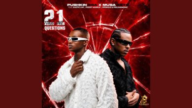 Pushkin RSA – 21 Questions (Toxic Love) Ft Musa Keys x Kaotic Kayy x Priddy Man-Kay x Springle & Philharmoni