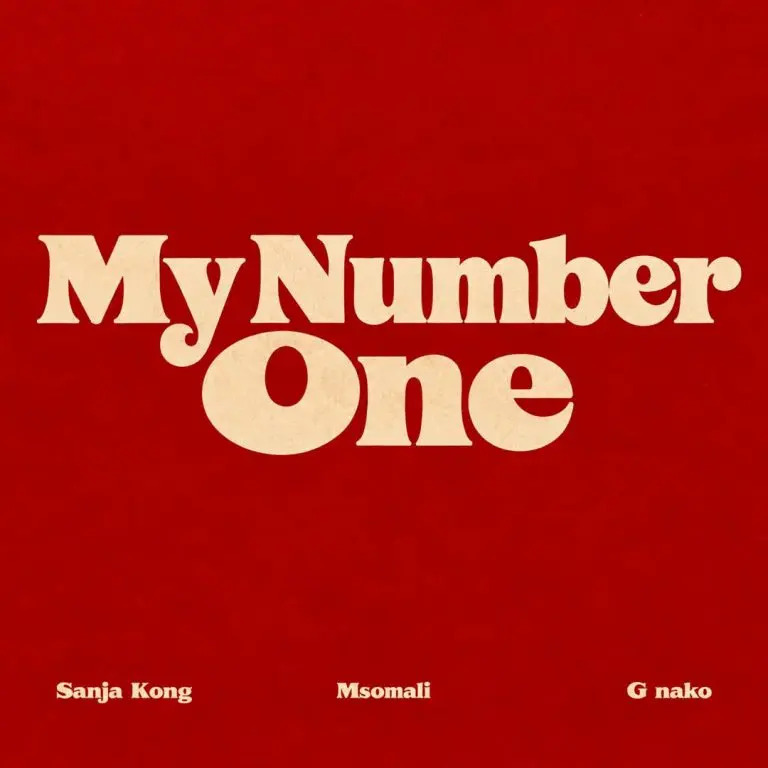 Sanja Kong Ft Msomali & G nako – My Number One