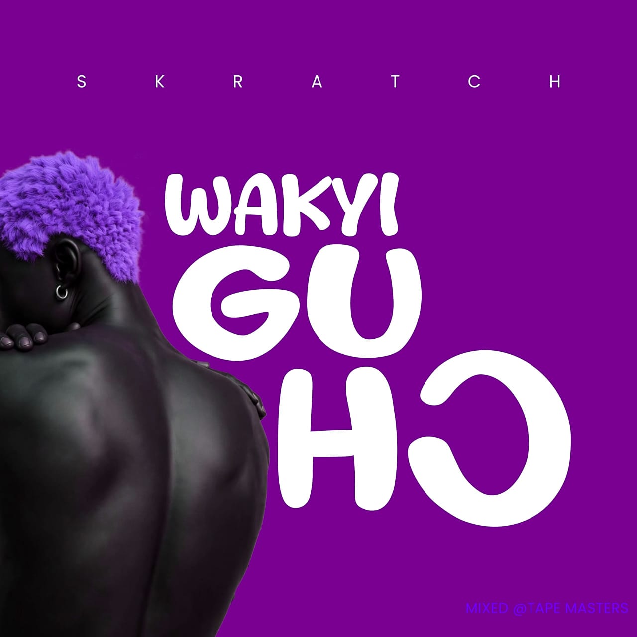 Skratch - Wakyi Gu H) 1 Skratch - Wakyi Gu H)