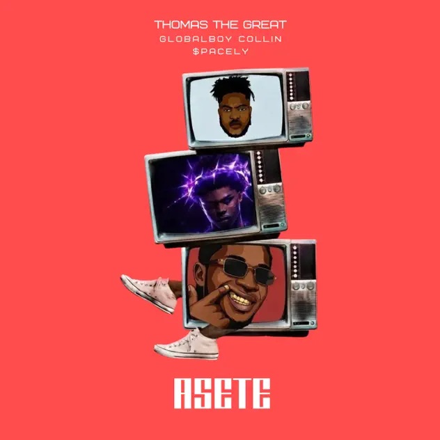 Thomas The Great – Asete Ft. Globalboy Collin & $pacely 1 Thomas The Great – Asete Ft. Globalboy Collin & $pacely